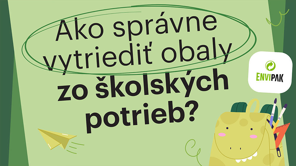 Viete, ako správne triediť obaly zo školských potrieb?