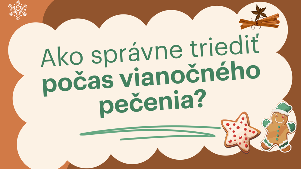 Najlepší recept na správne triedenie odpadu z vianočného pečenia