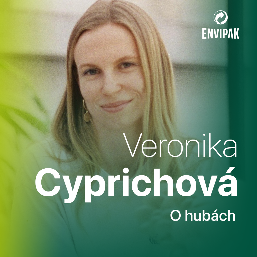 Veronika Cyprichová: Huby aj ľudia majú spoločnú schopnosť recyklovať veci